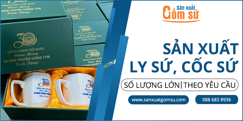 xuong-san-xuat-ly-su-so-luong-lon-theo-yeu-cau Xưởng sản xuất ly sứ số lượng lớn theo yêu cầu